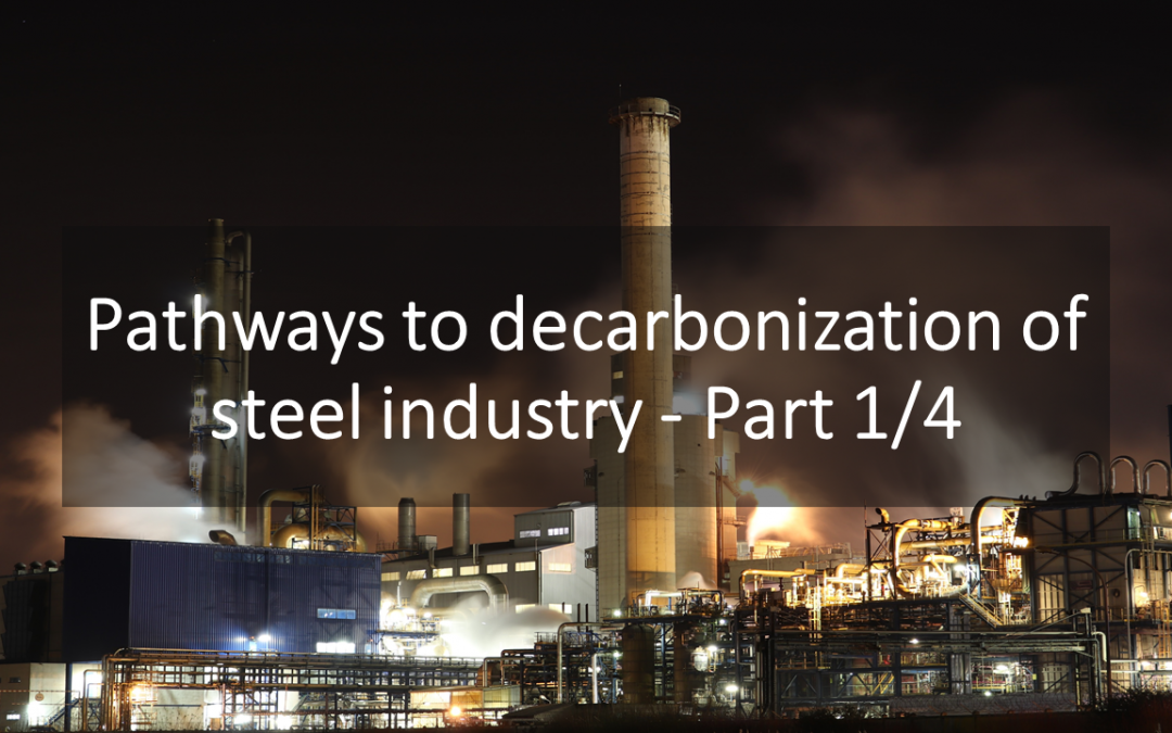 Pathways to decarbonization of steel industry (Part 1)